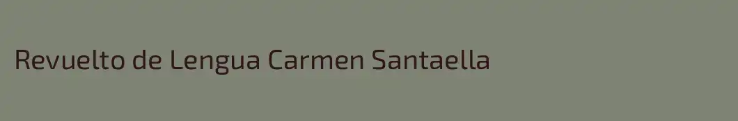 Revuelto de Lengua Carmen Santaella